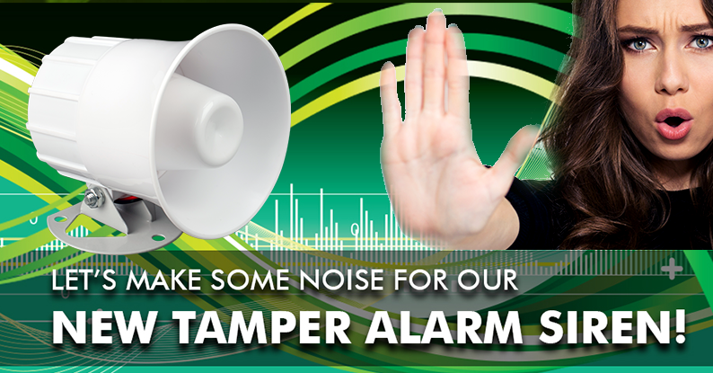 Let’s Make Some Noise for Our New Tamper Alarm Siren