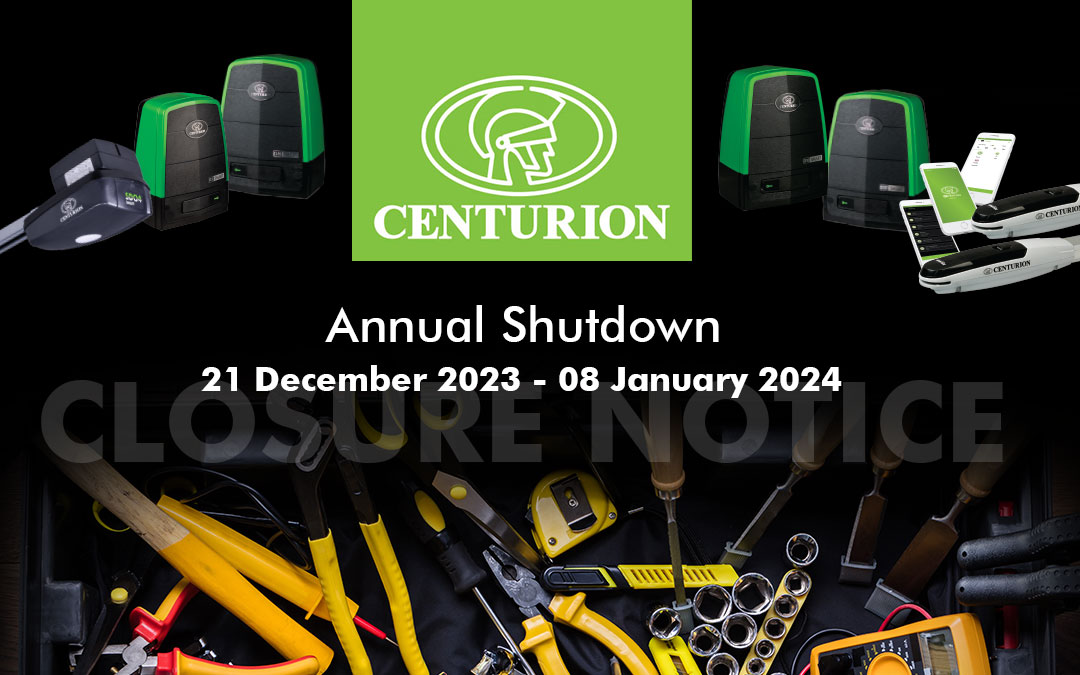 Centurion Systems – Annual festive season shutdown – 2023